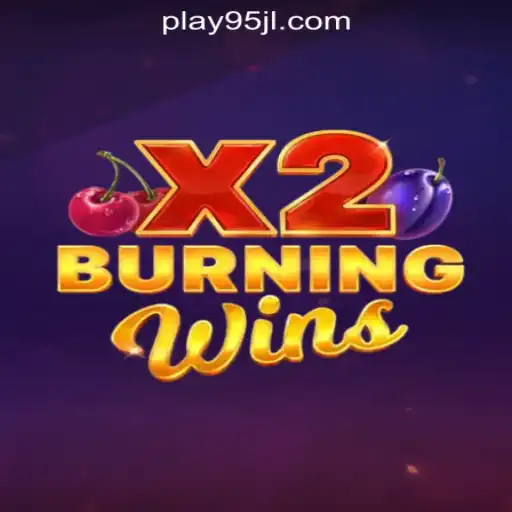 Experience the Excitement of BurningWinsX2 at 95JL Online Casino Philippines