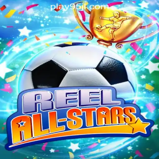 Exploring the Thrills of ReelAllStars: An In-Depth Look